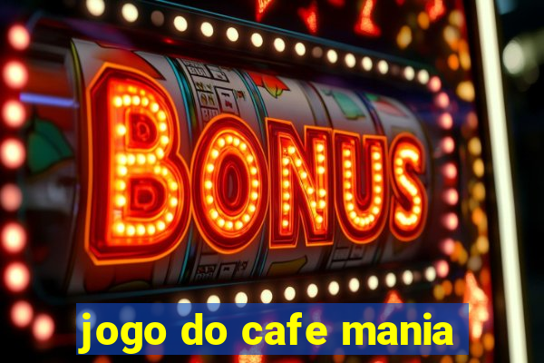 jogo do cafe mania